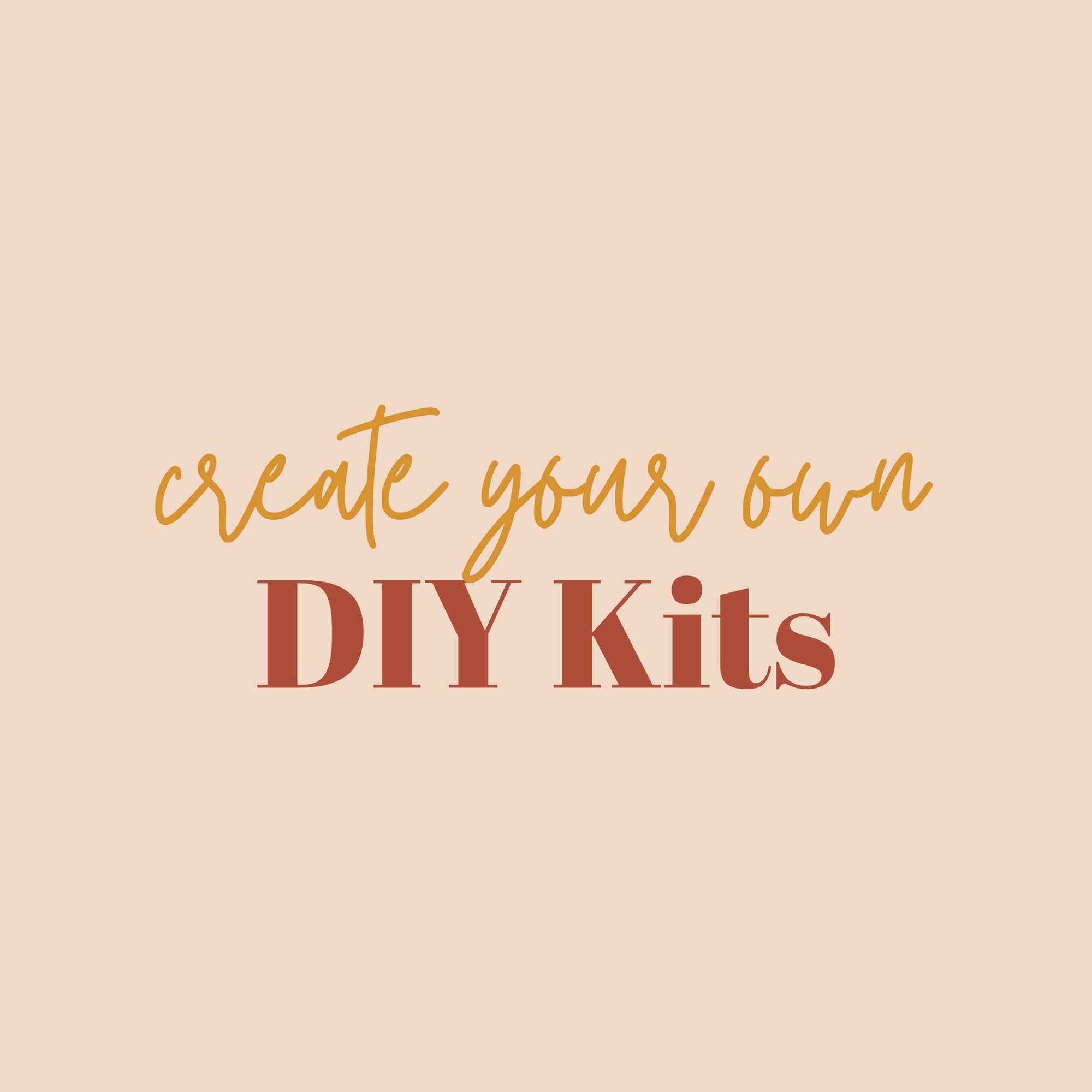 Create Your Own DIY Kit